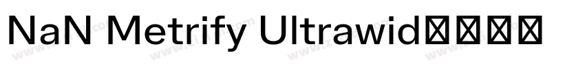 NaN Metrify Ultrawid字体转换